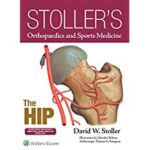 Stoller's Orthopaedics and Sports Medicine: The Hip