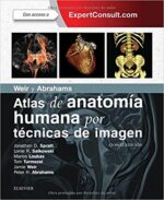 Weir y Abrahams. Atlas de anatomía humana por técnicas de imagen