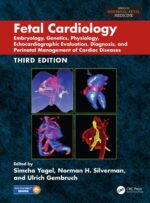 Fetal Cardiology: Embryology, Genetics, Physiology, Echocardiographic Evaluation, Diagnosis, and Perinatal Management of Cardiac Diseases
