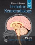 Diagnostic Imaging: Pediatric Neuroradiology, 3rd Edition