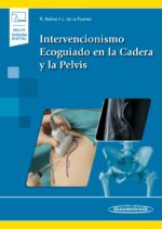Intervencionismo Ecoguiado en la Cadera y la Pelvis (incluye versión digital)