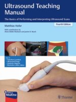 Ultrasound Teaching Manual The Basics of Performing and Interpreting Ultrasound Scans