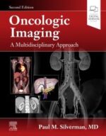 Oncologic Imaging: A Multidisciplinary Approach, 2nd Edition - Silverman