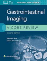 Gastrointestinal Imaging: A Core Review - Hsu