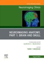 Neuroimaging Anatomy, Part 1: Brain and Skull, An Issue of Neuroimaging Clinics - Massoud