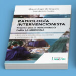 Radiología Intervencionista Medio siglo innovando para la medicina